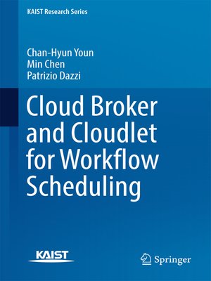 cover image of Cloud Broker and Cloudlet for Workflow Scheduling